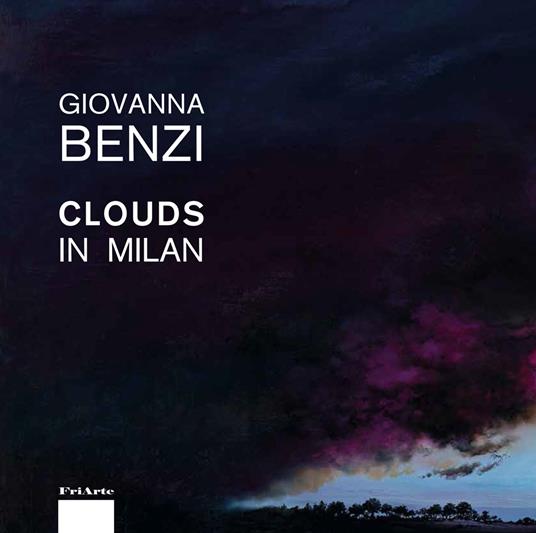 Giovanna Benzi. Clouds in Milan. Ediz. illustrata - Pasquale Lettieri,Gianna Panicola,Orlando Piraccini - copertina