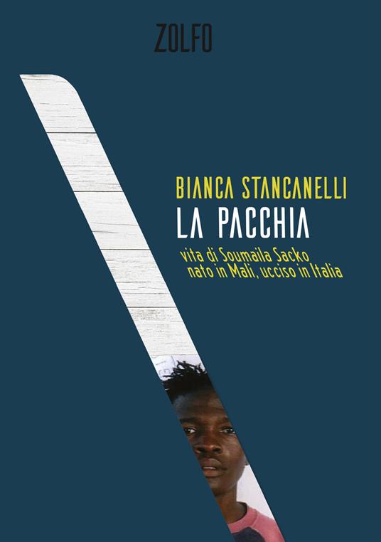 La pacchia. Vita di Soumaila Sacko, nato in Mali, ucciso in Italia - Bianca Stancanelli - ebook