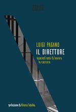 Il direttore. Quarant'anni di lavoro in carcere