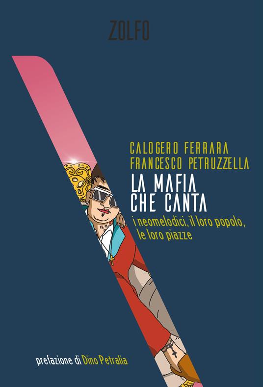 La mafia che canta. I neomelodici, il loro popolo, le loro piazze - Calogero Ferrara,Francesco Petruzzella - copertina