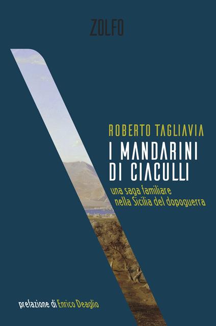 I mandarini di Ciaculli. Una saga familiare nella Sicilia del dopoguerra - Roberto Tagliavia - copertina