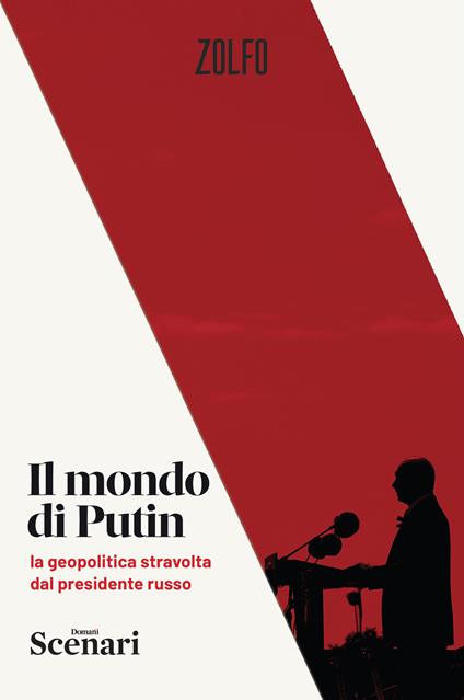 Il mondo di Putin. La geopolitica stravolta dal presidente russo - copertina