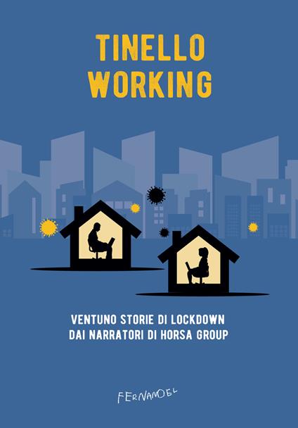 Tinello working. Ventuno storie di lockdown dai narratori di Horsa Group - copertina