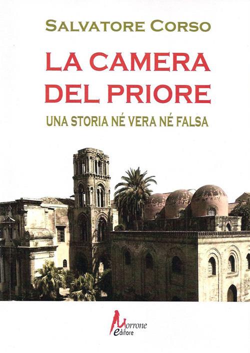 La camera del priore. Una storia né vera né falsa - Salvatore Corso - copertina