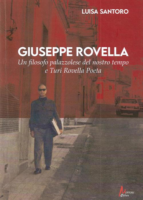 Giuseppe Rovella. Un filosofo palazzolese del nostro tempo e Turi Rovella poeta - Luisa Santoro - copertina