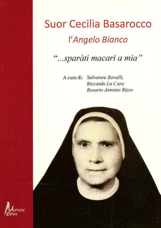 Suor Cecilia Basarocco. L'Angelo Bianco. «Sparàti macari a mia» - copertina