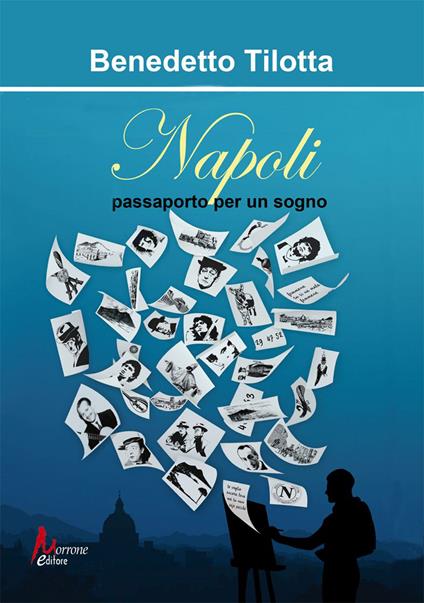 Napoli. Passaporto per un sogno - Benedetto Tilotta - copertina