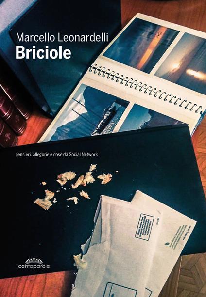 Briciole. Pensieri, allegorie e cose da Social Network - Marcello Leonardelli - copertina