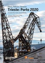 Trieste: Porto 2020. Cronaca di un anno straordinario