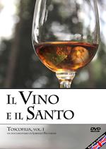 Il vino e il santo. Toscofilia. DVD. Vol. 1