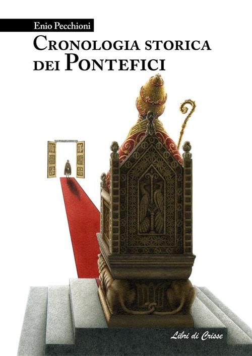 Cronologia storica dei pontefici - Enio Pecchioni - ebook