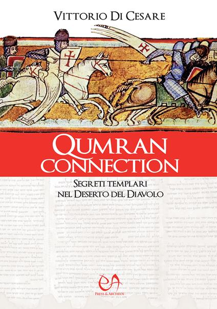 Qumran connection. Segreti templari nel Deserto del Diavolo - Vittorio Di Cesare - copertina