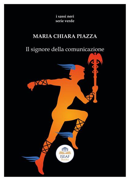Il signore della comunicazione - Maria Chiara Piazza - copertina