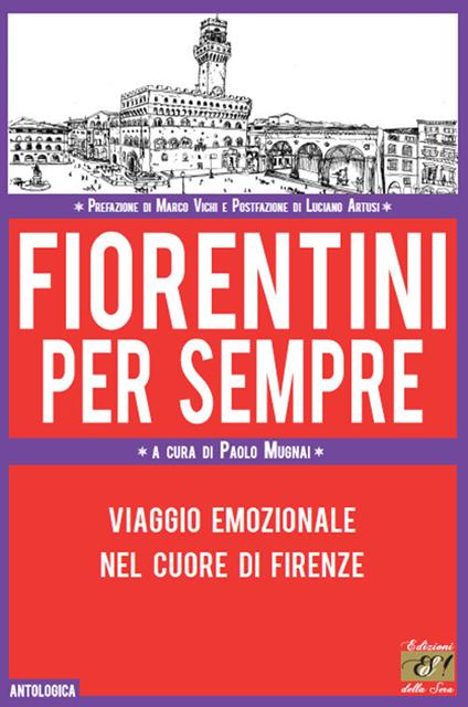 Fiorentini per sempre. Viaggio emozionale nel cuore di Firenze - copertina