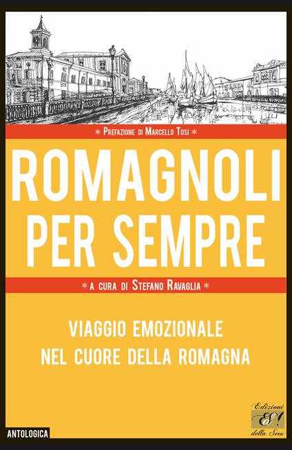 Romagnoli per sempre. Viaggio emozionale nel cuore della Romagna - copertina
