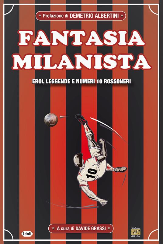 Fantasia milanista. Eroi, leggende e numeri 10 rossoneri - copertina