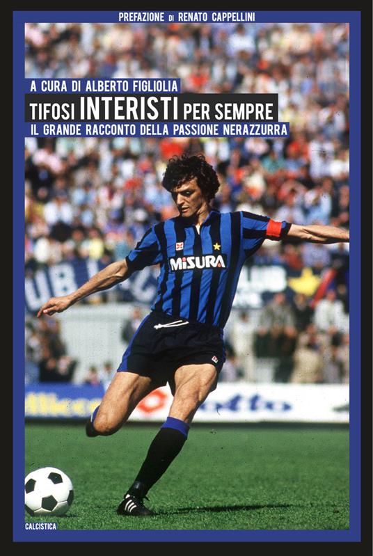 Tifosi interisti per sempre. Il grande racconto della passione nerazzurra - copertina