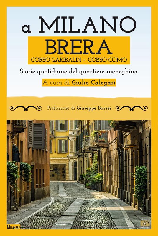 A Milano. Brera, Corso Garibaldi, Corso Como. Storie quotidiane del quartiere meneghino - copertina