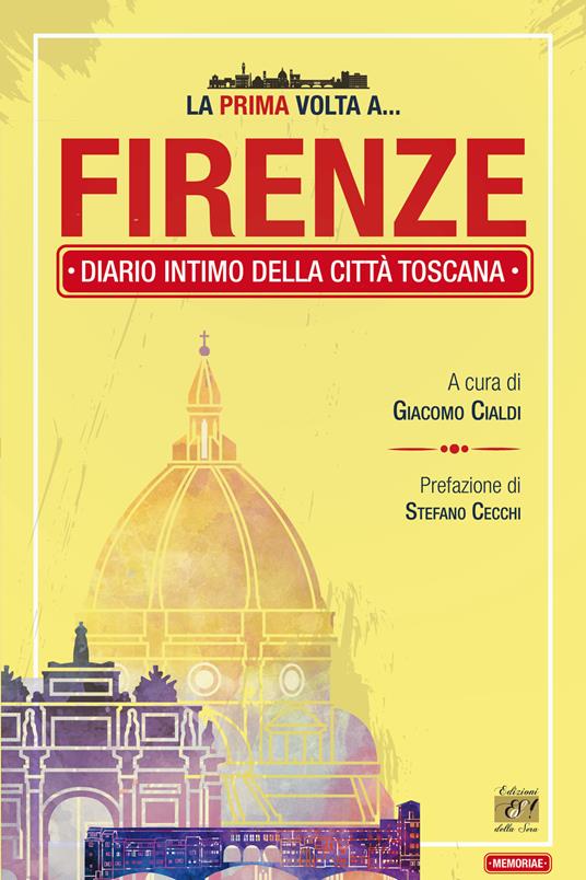 La prima volta a... Firenze. Diario intimo della città toscana - copertina