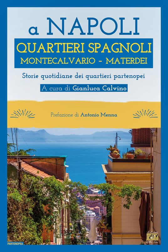 A Napoli Quartieri Spagnoli Montecalvario Materdei. Storie quotidiane dei quartieri napoletani - copertina