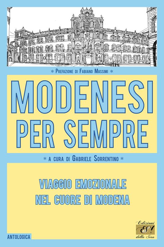Modenesi per sempre. Viaggio emozionale nel cuore di Modena - copertina