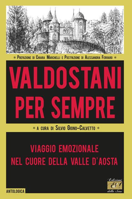 Valdostani per sempre. Viaggio emozionale nel cuore della Valle d'Aosta - copertina