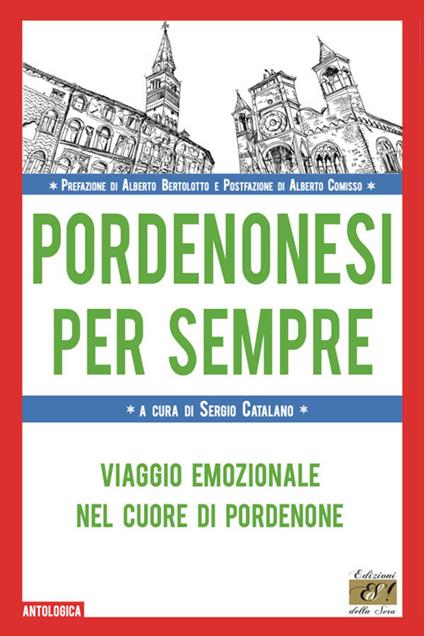 Pordenonesi per sempre. Viaggio emozionale nel cuore di Pordenone - copertina