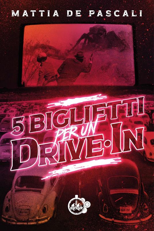 5 biglietti per un drive-in - Mattia De Pascali - copertina