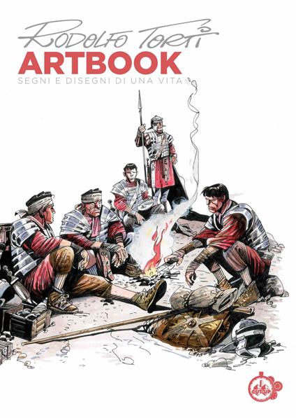 Rodolfo Torti artbook. Segni e disegni di una vita. Ediz. illustrata - Rodolfo Torti - copertina
