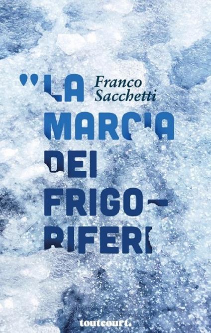 La marcia dei frigoriferi - Franco Sacchetti - copertina