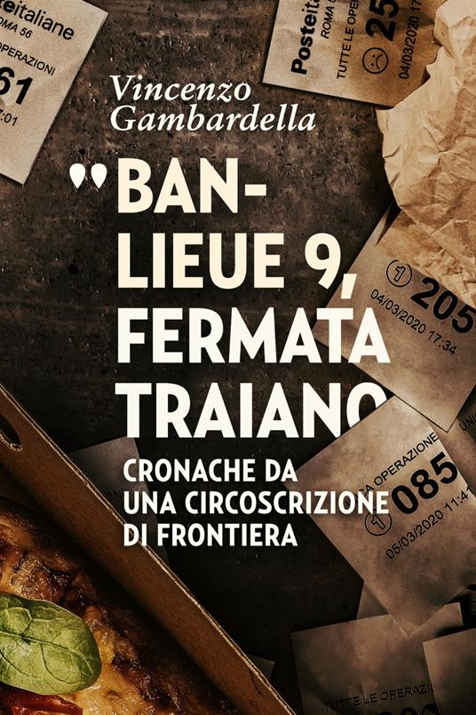 Banlieue 9, fermata Traiano. Cronache da una circoscrizione di frontiera - Vincenzo Gambardella - copertina