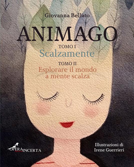 Animago: Scalzamente-Esplorare il mondo a mente scalza - Giovanna Bellato - copertina
