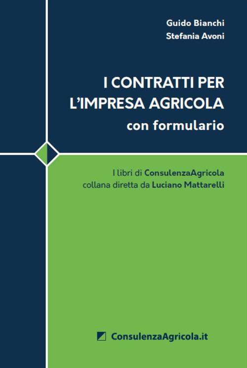 I contratti per l'impresa agricola con formulario - Guido Bianchi,Stefania Avoni - copertina