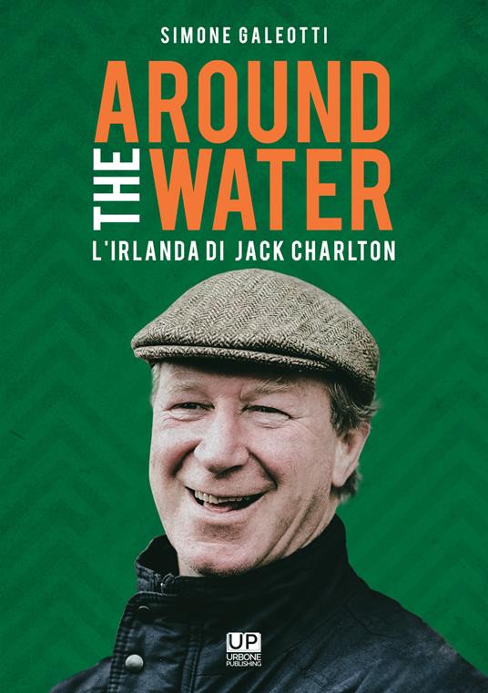 Around the water. L’Irlanda di Jack Charlton - Simone Galeotti - copertina