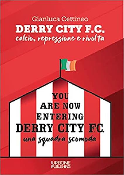 Derry City F.C. Calcio, repressione e rivolta - Gianluca Cettineo - copertina