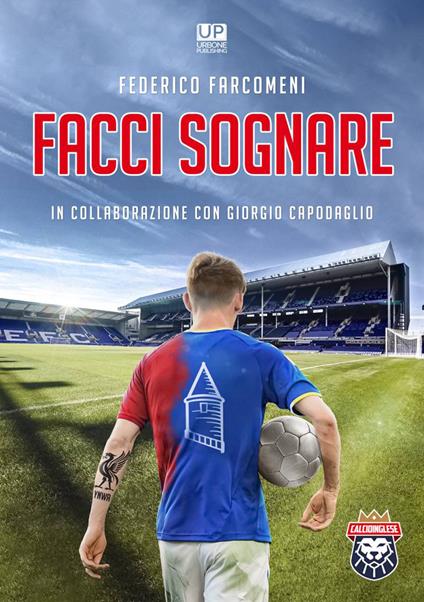 Facci sognare - Federico Farcomeni,Giorgio Capodaglio - copertina