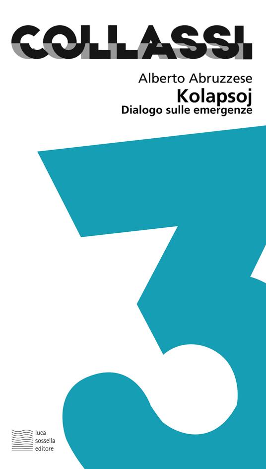 Kolapsoj. Dialogo sulle emergenze - Alberto Abruzzese - ebook