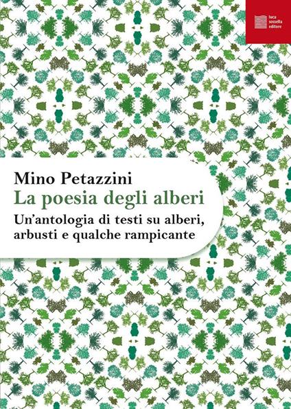 La poesia degli alberi. Un'antologia di testi su alberi, arbusti e qualche rampicante - copertina