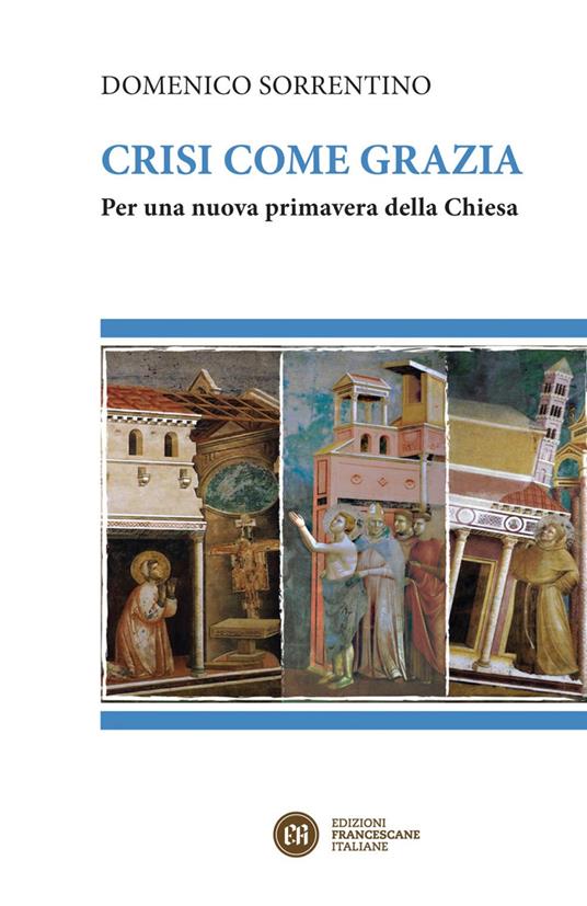 Crisi come grazia. Per una nuova primavera della Chiesa - Domenico Sorrentino - ebook