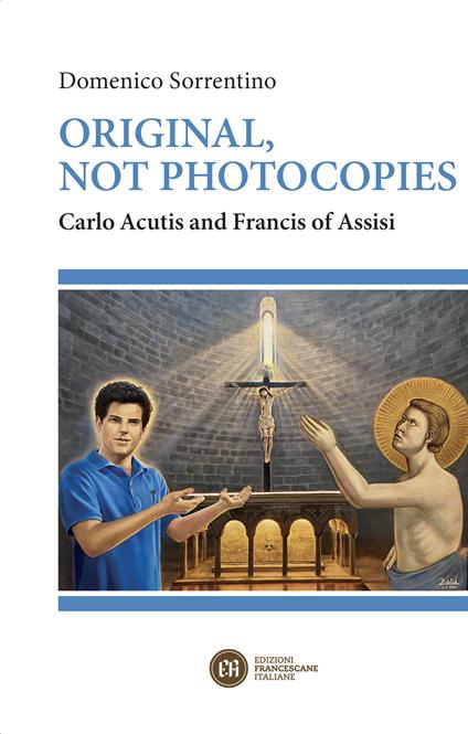 Original, not photocopies. Carlo Acutis and Francis of Assisi - Domenico Sorrentino - copertina