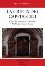 La Cripta dei Cappuccini. Chiesa dell'Immacolata Concezione Via Vittorio Veneto, Roma