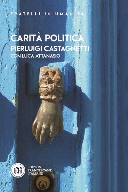 Carità politica - Pierluigi Castagnetti,Luca Attanasio - copertina