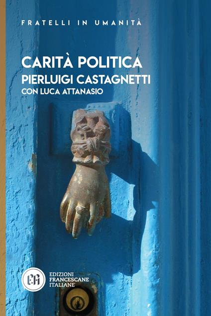 Carità politica - Luca Attanasio,Pierluigi Castagnetti - ebook