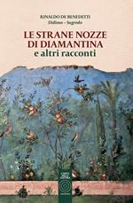 Le strane nozze di Diamantina e altri racconti