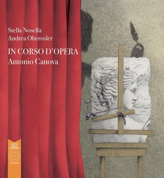 Antonio Canova. In corso d'opera - Stella Nosella - copertina