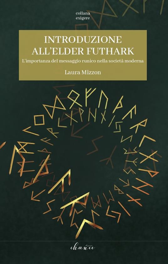Introduzione all'Elder Futhark. L'importanza del messaggio runico nella società moderna - Laura Mizzon - copertina
