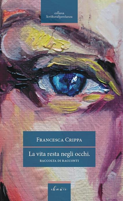 La vita resta negli occhi - Francesca Crippa - copertina