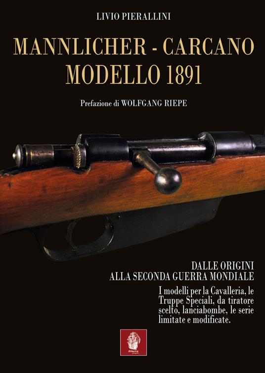 Mannlicher-Carcano modello 1891. Dalle origini alla seconda guerra mondiale - Livio Pierallini - copertina