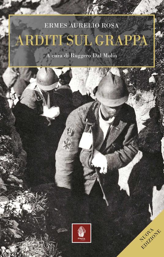 Arditi sul Grappa. Nuova ediz. - Ermes Aurelio Rosa - copertina