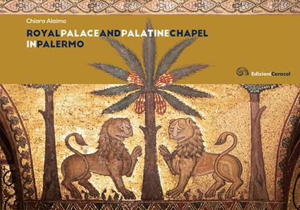 Royal Palace and Palatine Chapel in Palermo - Chiara Alaimo - copertina
